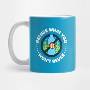 Refuse What You Won't Reuse - Cute Clownfish Mug
